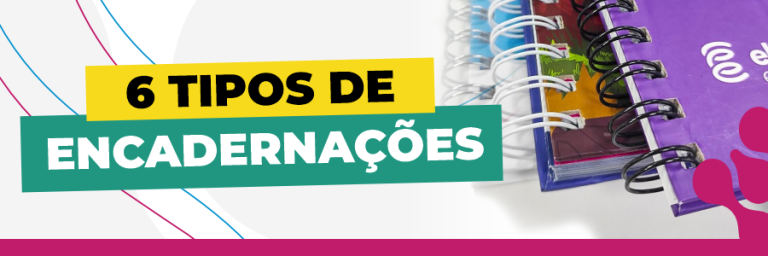 6 Tipos de Encadernação | Maxi Gráfica | Imprimindo Cultura